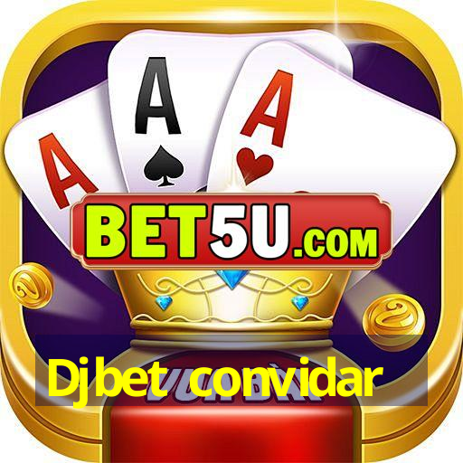 Djbet convidar