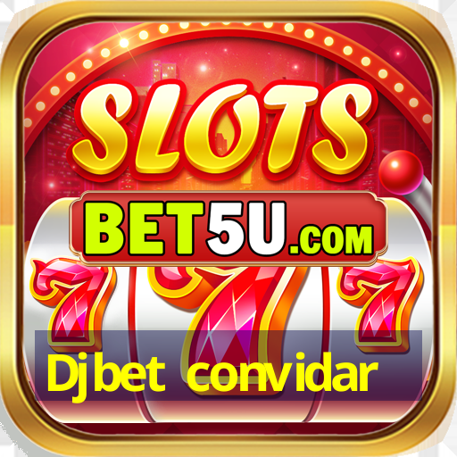 Djbet convidar