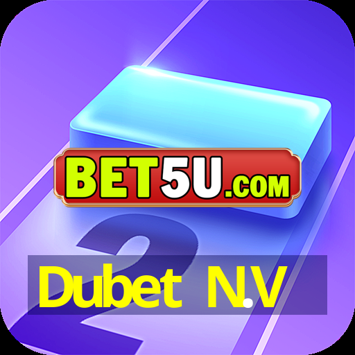 Dubet N.V