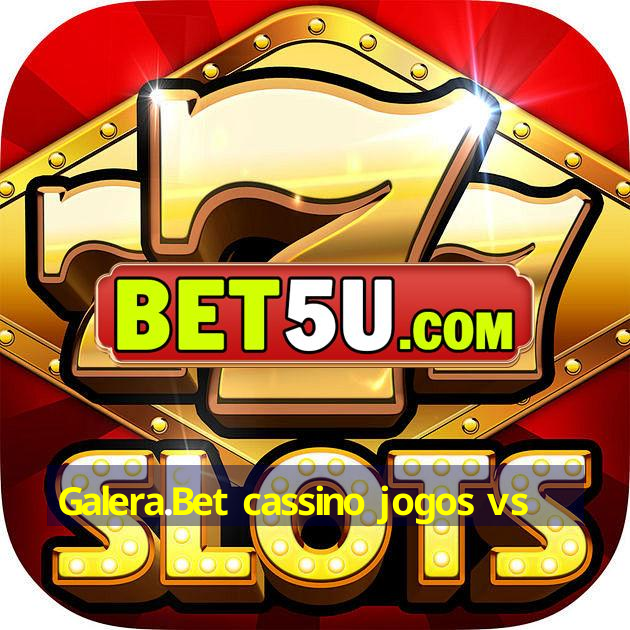 Galera.Bet cassino jogos vs