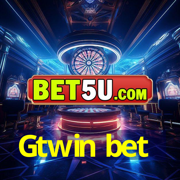 Gtwin bet