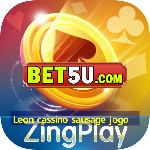 Leon cassino sausage jogo