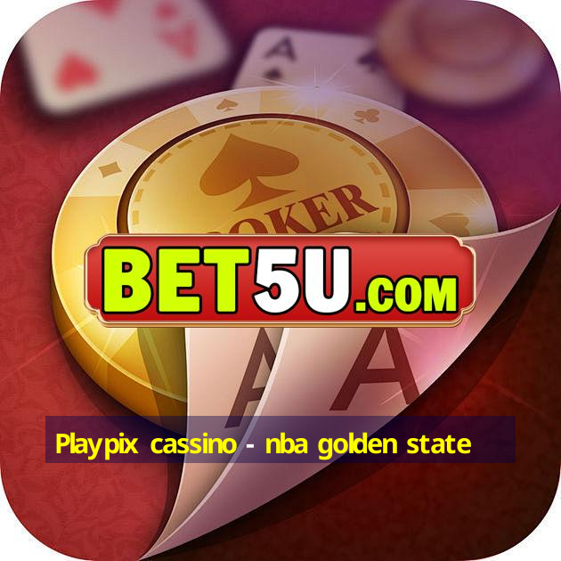 Playpix cassino - nba golden state