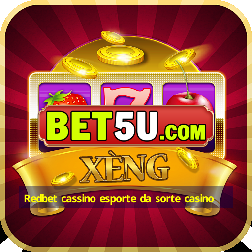 Redbet cassino esporte da sorte casino