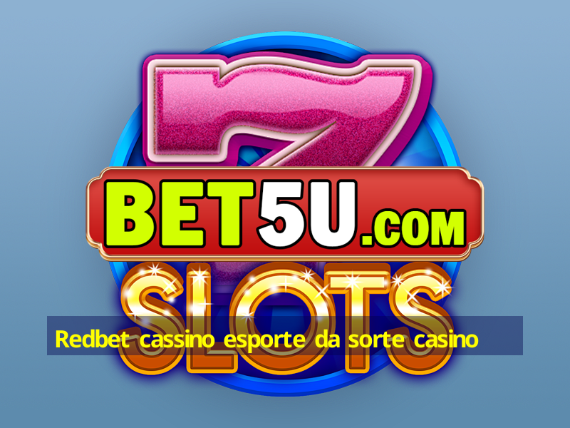 Redbet cassino esporte da sorte casino