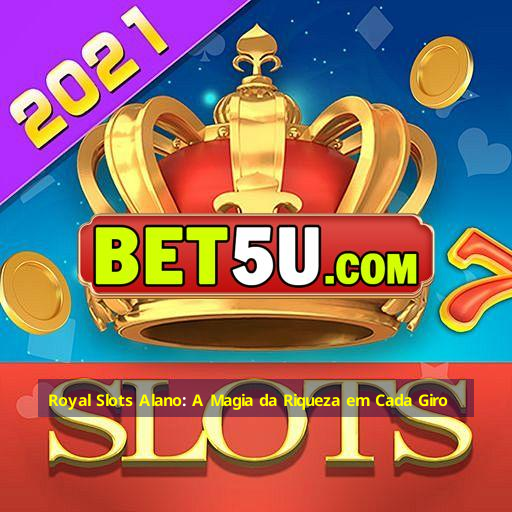 Royal Slots Alano: A Magia da Riqueza em Cada Giro