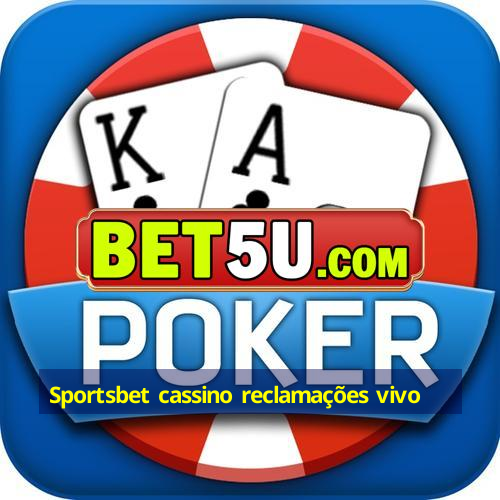 Sportsbet cassino reclamações vivo