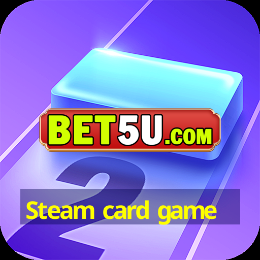 Steam card game