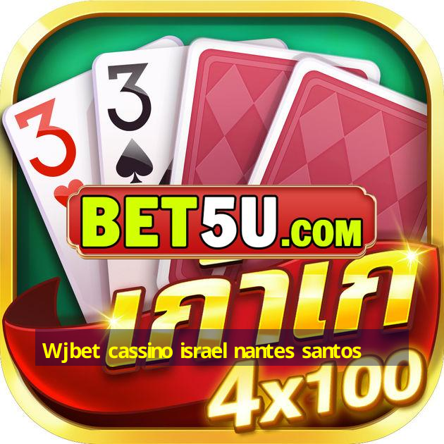 Wjbet cassino israel nantes santos