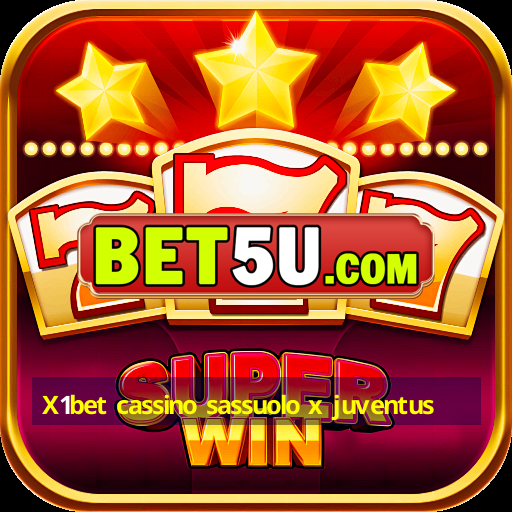 X1bet cassino sassuolo x juventus