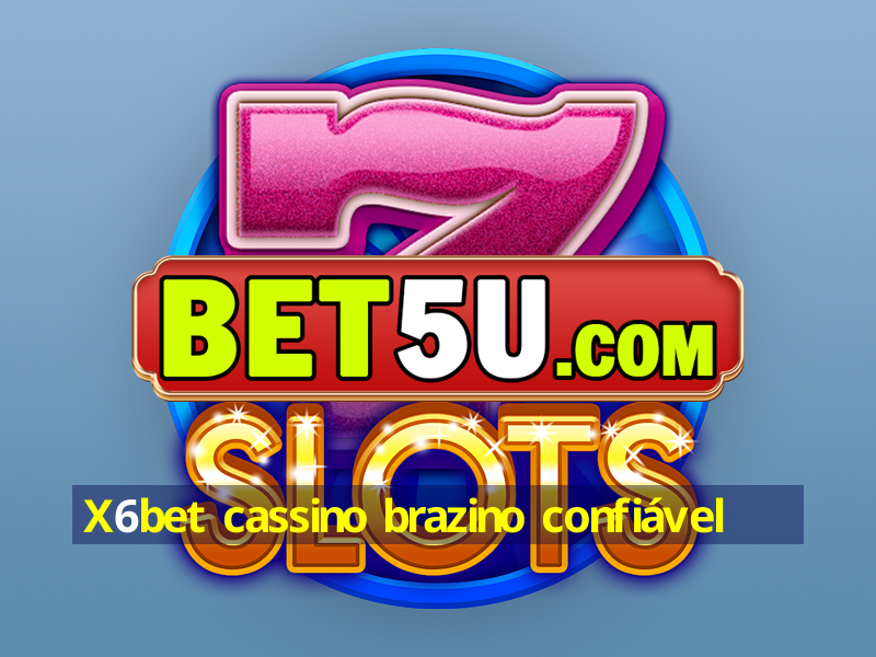 X6bet cassino brazino confiável