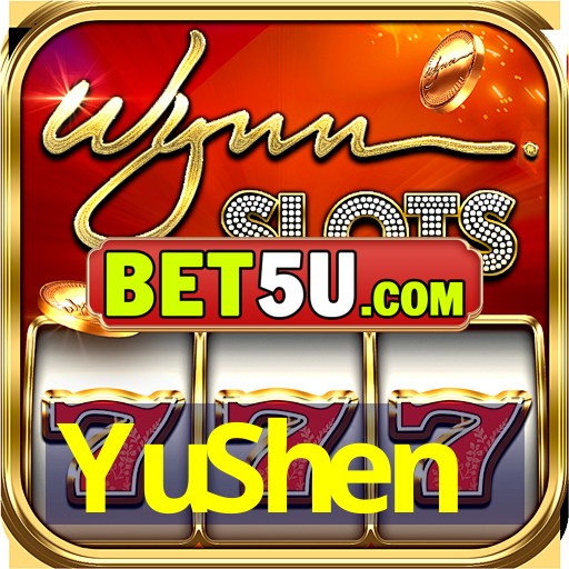 YuShen