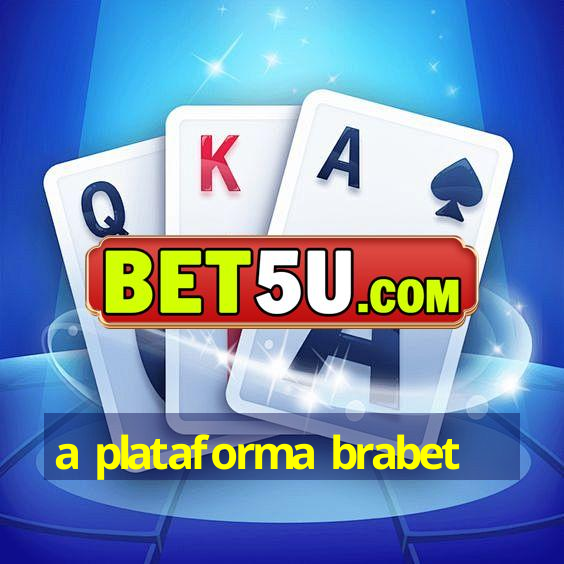 a plataforma brabet