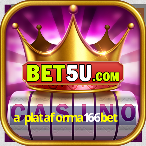 a plataforma166bet