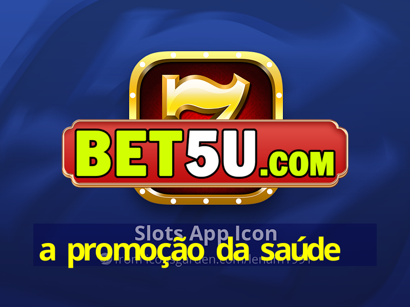 a promoção da saúde