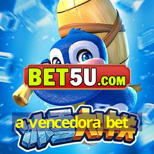 a vencedora bet