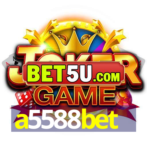 a5588bet