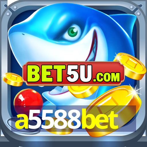 a5588bet