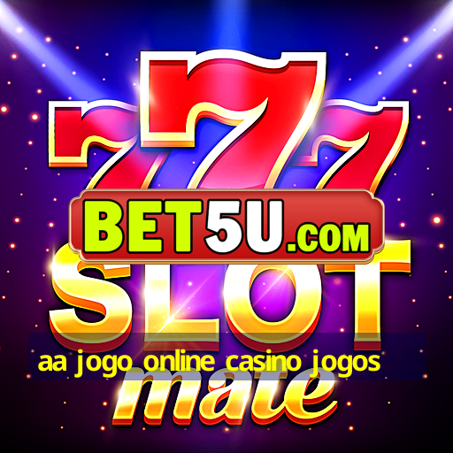 aa jogo online casino jogos