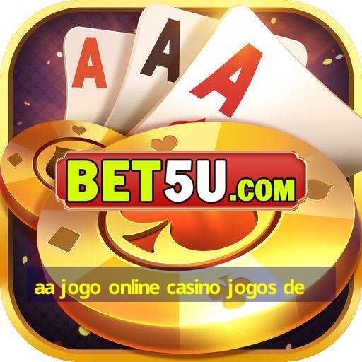 aa jogo online casino jogos de