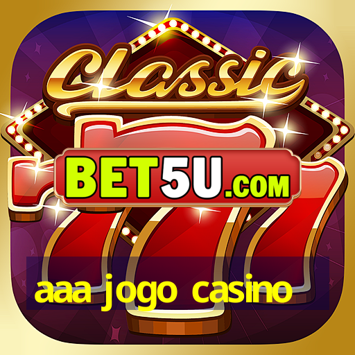 aaa jogo casino