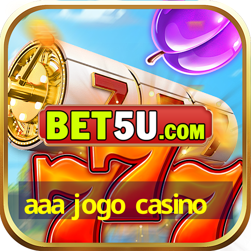 aaa jogo casino