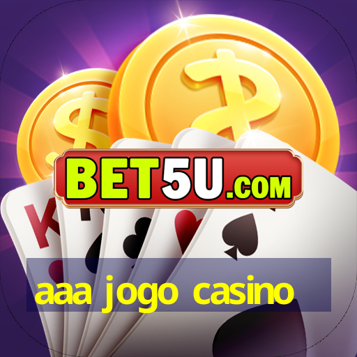 aaa jogo casino