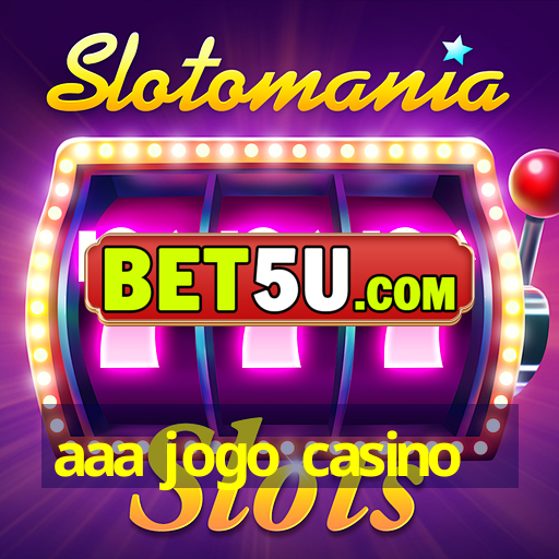 aaa jogo casino