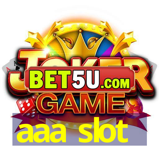 aaa slot