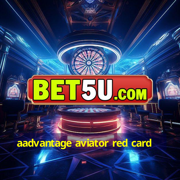 aadvantage aviator red card