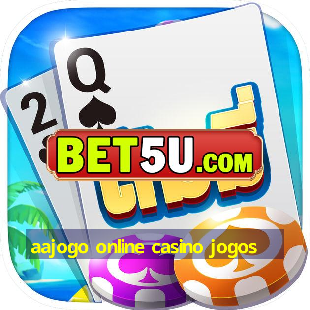 aajogo online casino jogos