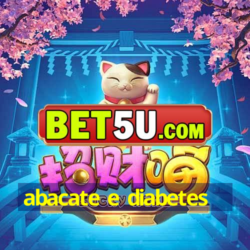 abacate e diabetes