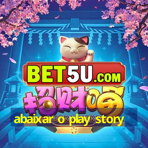 abaixar o play story