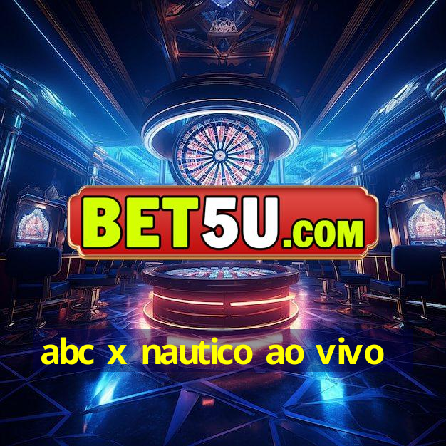 abc x nautico ao vivo