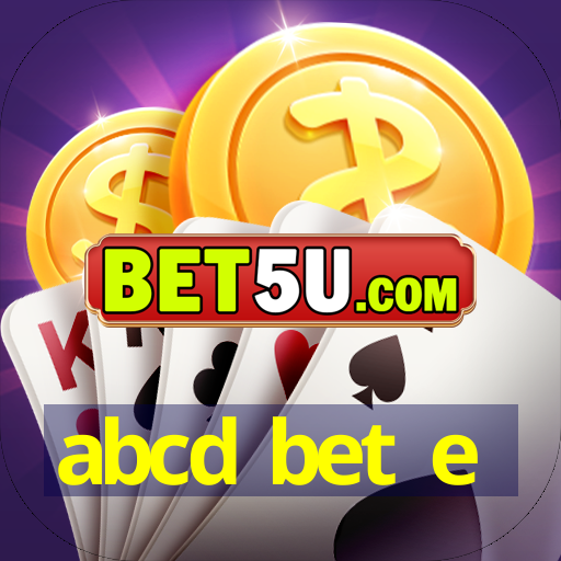 abcd bet e