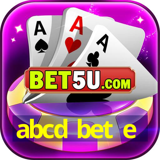 abcd bet e