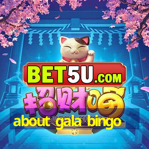 about gala bingo