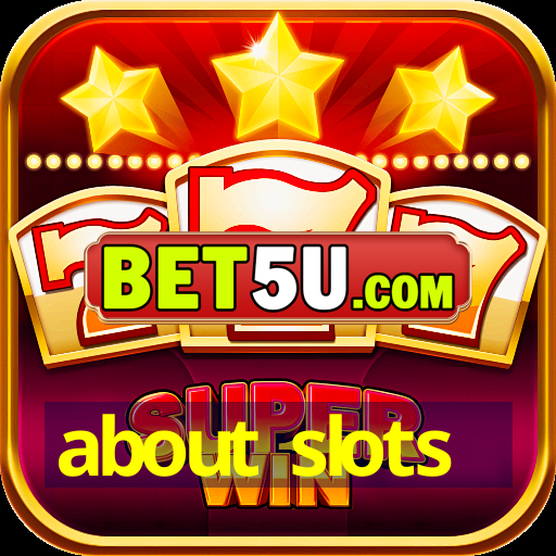 about slots