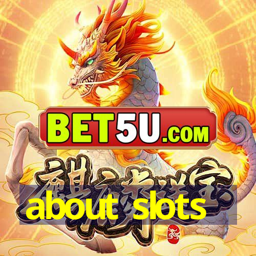 about slots