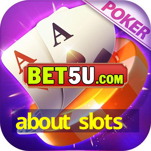 about slots