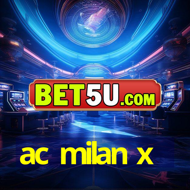 ac milan x