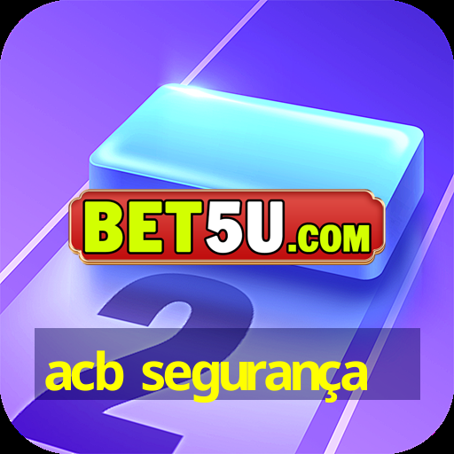 acb segurança