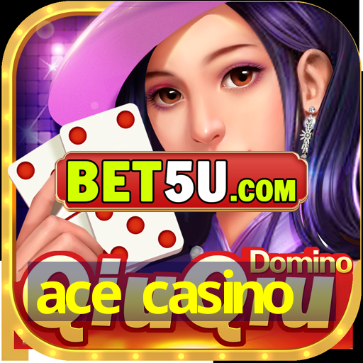 ace casino