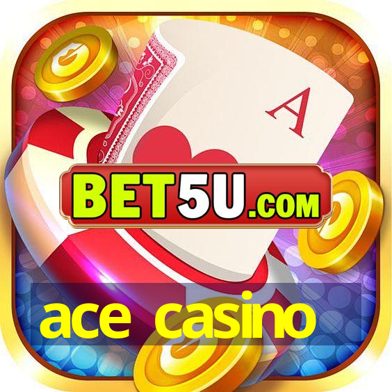 ace casino