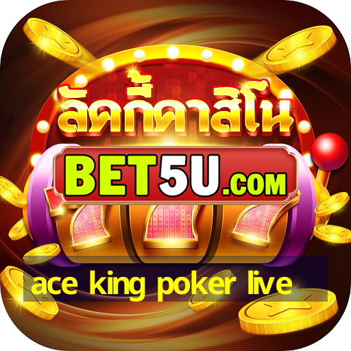 ace king poker live