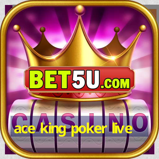 ace king poker live