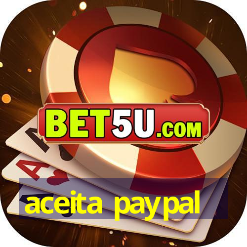 aceita paypal