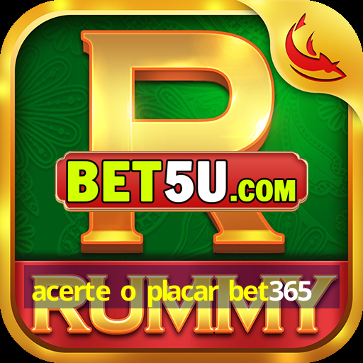 acerte o placar bet365