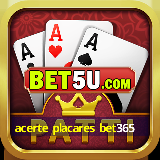 acerte placares bet365