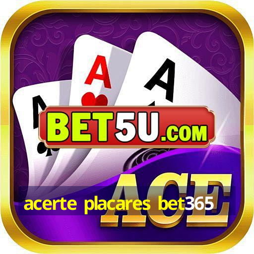 acerte placares bet365